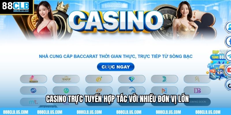 Casino trực tuyến hợp tác với nhiều đơn vị lớn