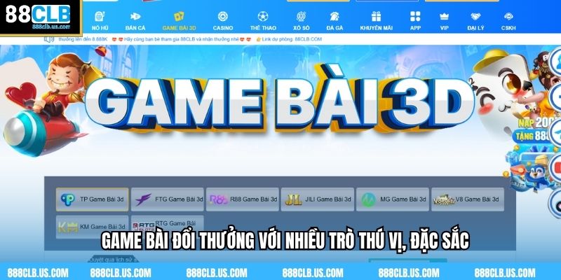 Game bài đổi thưởng với nhiều trò thú vị, đặc sắc