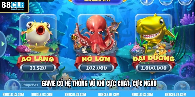 Game có hệ thống vũ khí cực chất, cực ngầu