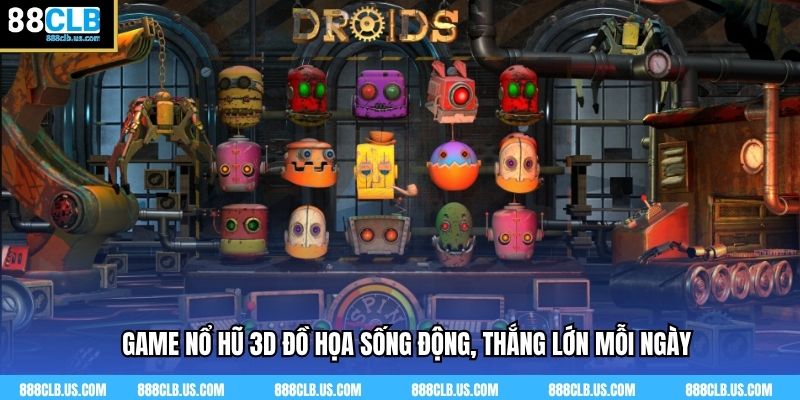 Game Nổ Hũ 3D Đỉnh Cao – Trải Nghiệm Hình Ảnh Chân Thực