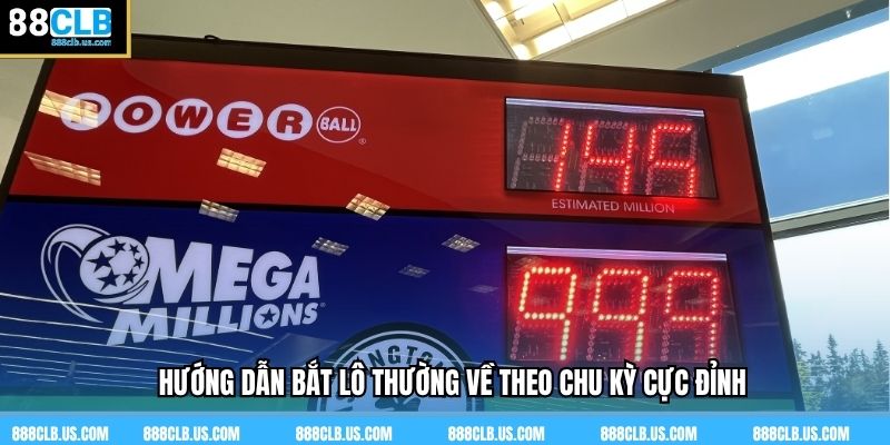 Hướng dẫn bắt lô thường về theo chu kỳ cực đỉnh