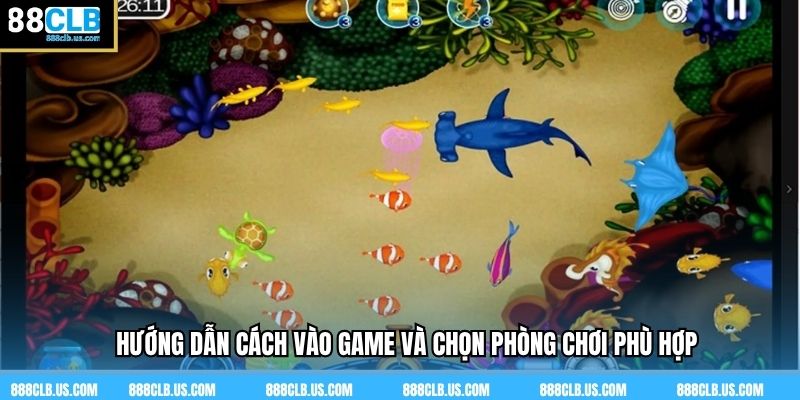 Hướng dẫn cách vào game và chọn phòng chơi phù hợp