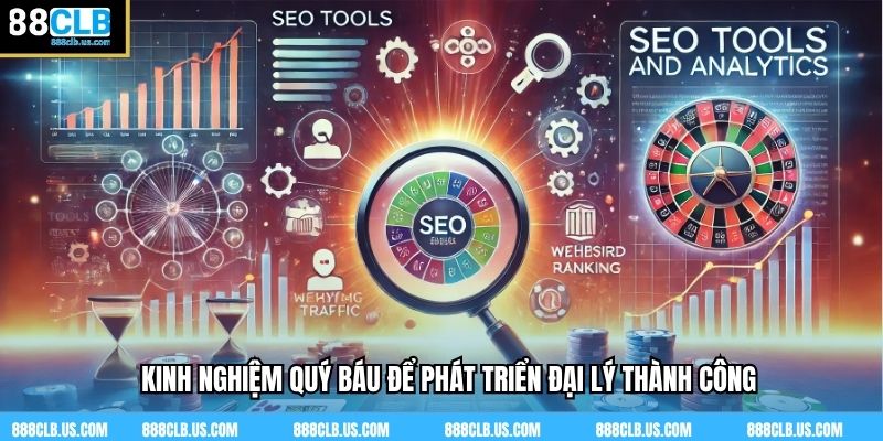 Kinh nghiệm quý báu để phát triển đại lý thành công