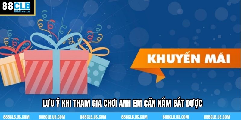 Lưu ý khi tham gia chơi anh em cần nắm bắt được