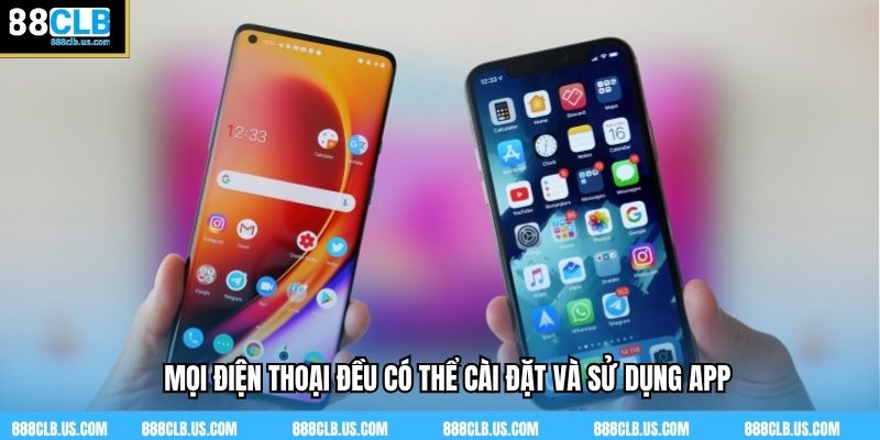 Mọi điện thoại đều có thể cài đặt và sử dụng app