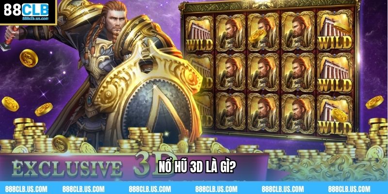 Nổ hũ 3D là gì?
