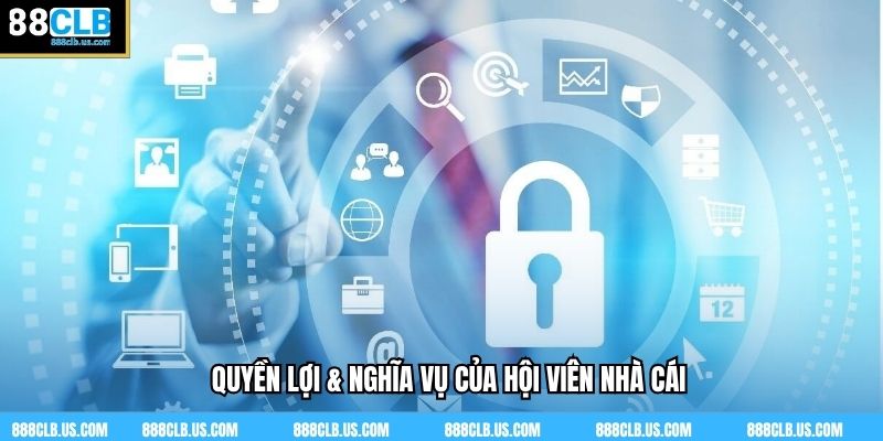Quyền lợi & nghĩa vụ của hội viên nhà cái