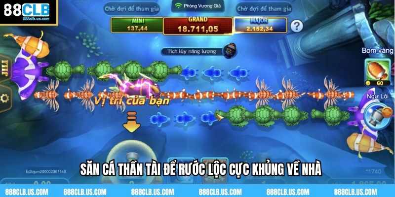 Săn cá Thần Tài để rước lộc cực khủng về nhà