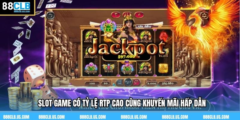 Slot game có tỷ lệ RTP cao cùng khuyến mãi hấp dẫn
