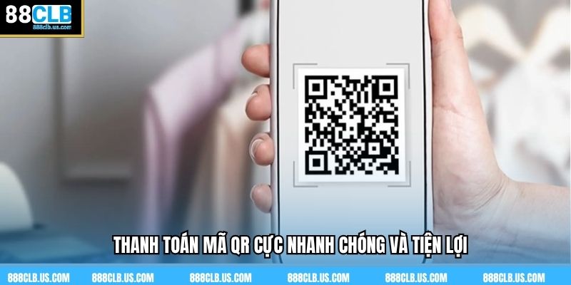Thanh toán mã QR cực nhanh chóng và tiện lợi