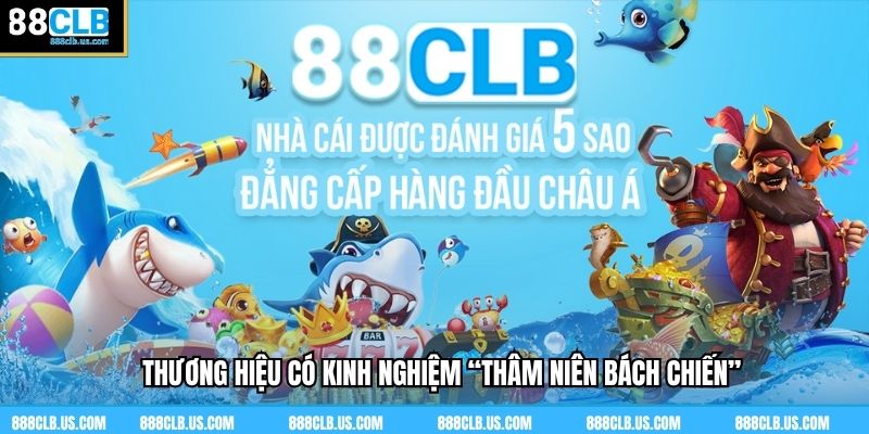 Thương hiệu có kinh nghiệm “thâm niên bách chiến”